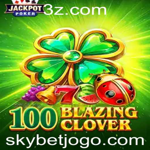 Descubra o Mundo de 100BlazingClover: O Jogo de Slot Mais Emocionante do Momento